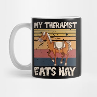 My Therapist Eats Hay Funny Horse Stuff Mug